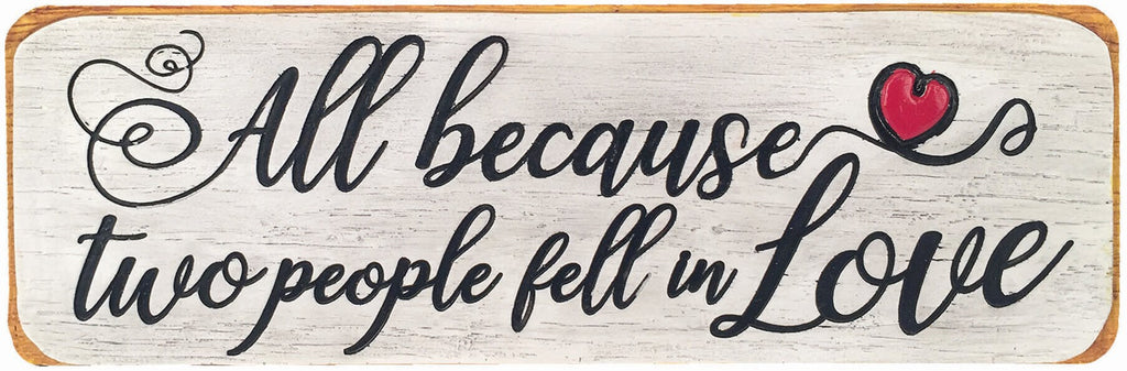Because Two People Fell In Love Desk Sign