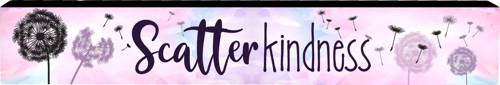 Scatter Kindness Long Wood Sign